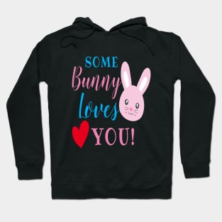 some Bunny Loves you Hoodie